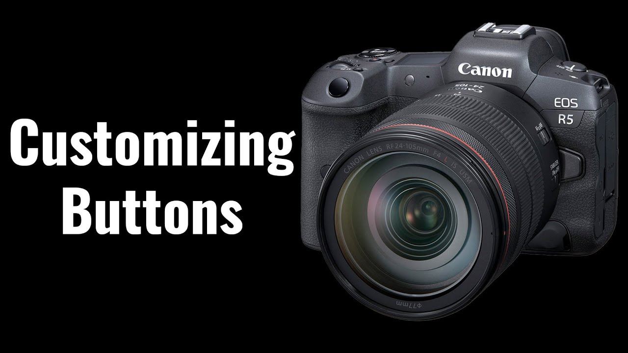 Customizing Buttons - EOS R5/R6 Tip 31