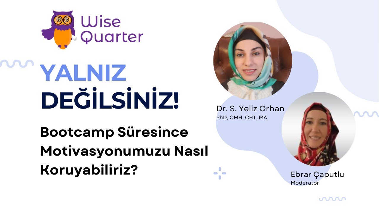Yalnız Değilsiniz | Bootcamp Süresince Motivasyonumuzu Nasıl Koruyabiliriz? | Wise Quarter
