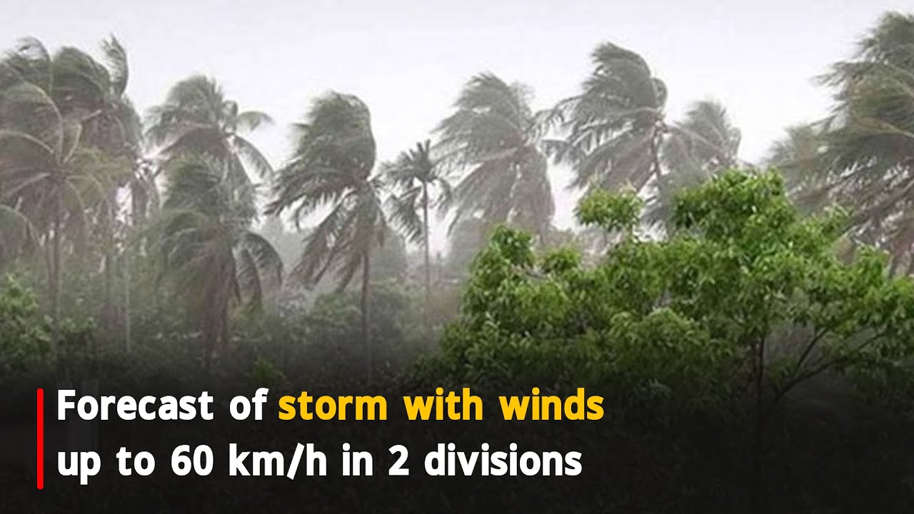 Forecast of storm with winds up to 60 km/h in 2 divisions | Weather | Bangladesh Guardian News