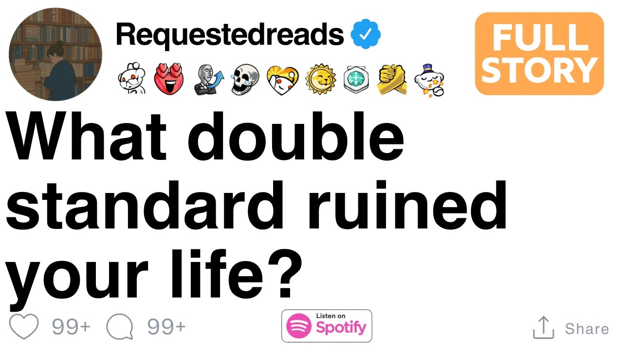 What double standard ruined your life? [FULL STORY]