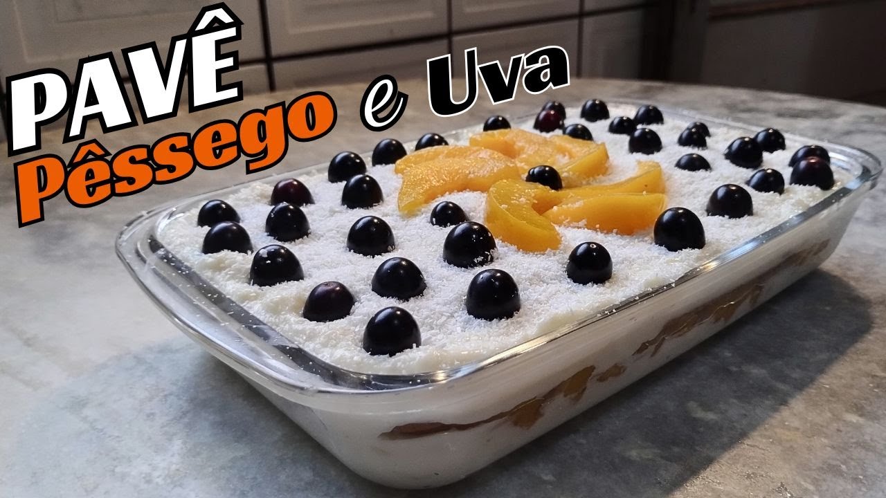 COMO FAZER PAVÊ COM PÊSSEGO, UVA+SABOROSO E FÁCIL.