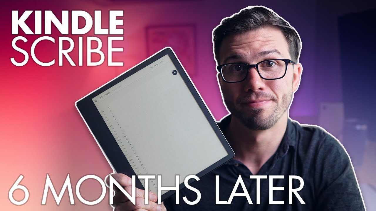 Has my opinion on the Kindle Scribe changed? (6 Month Review)