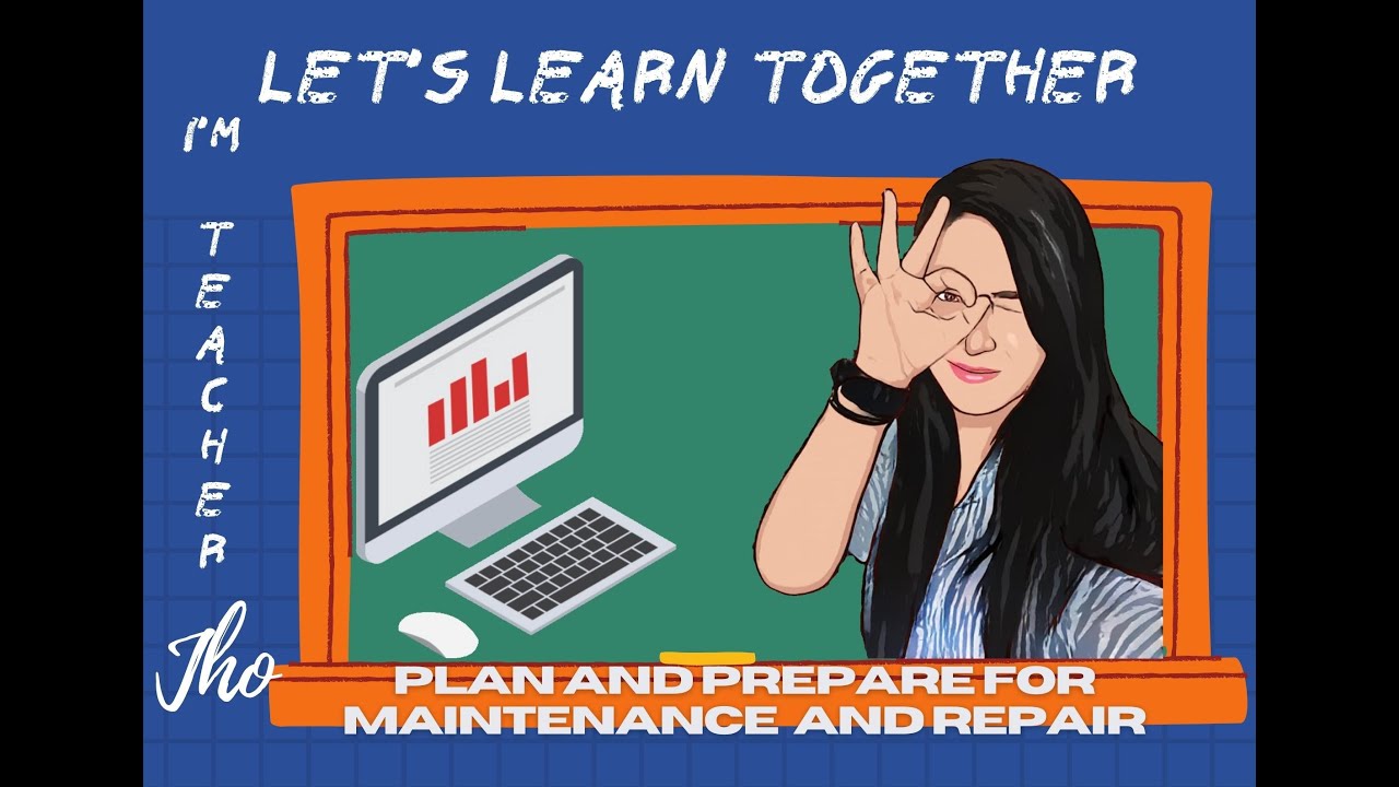 Plan and Prepare for Maintenance and Repair