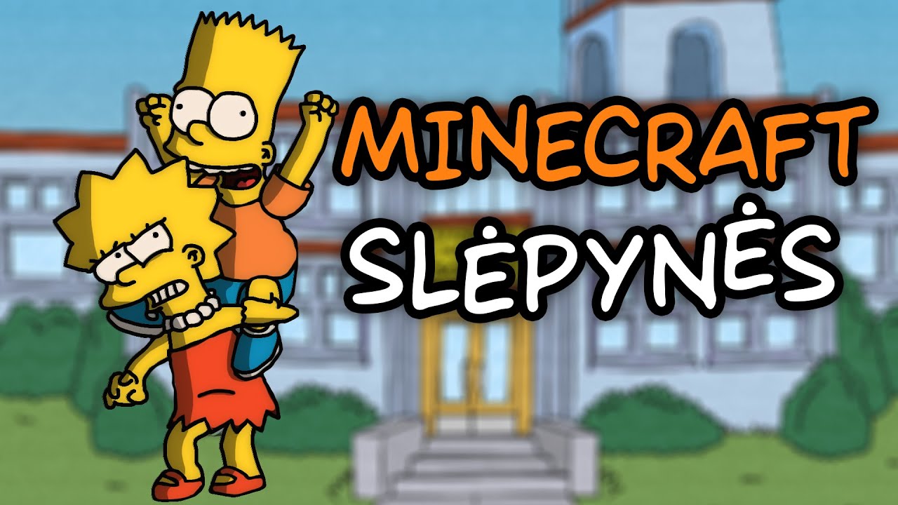 MINECRAFT SLĖPYNĖS PAS SIMPSONUS MOKYKLOJE!