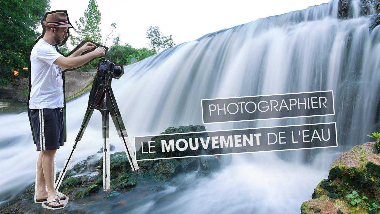 Photographier le MOUVEMENT de l'eau - Tutoriel photo