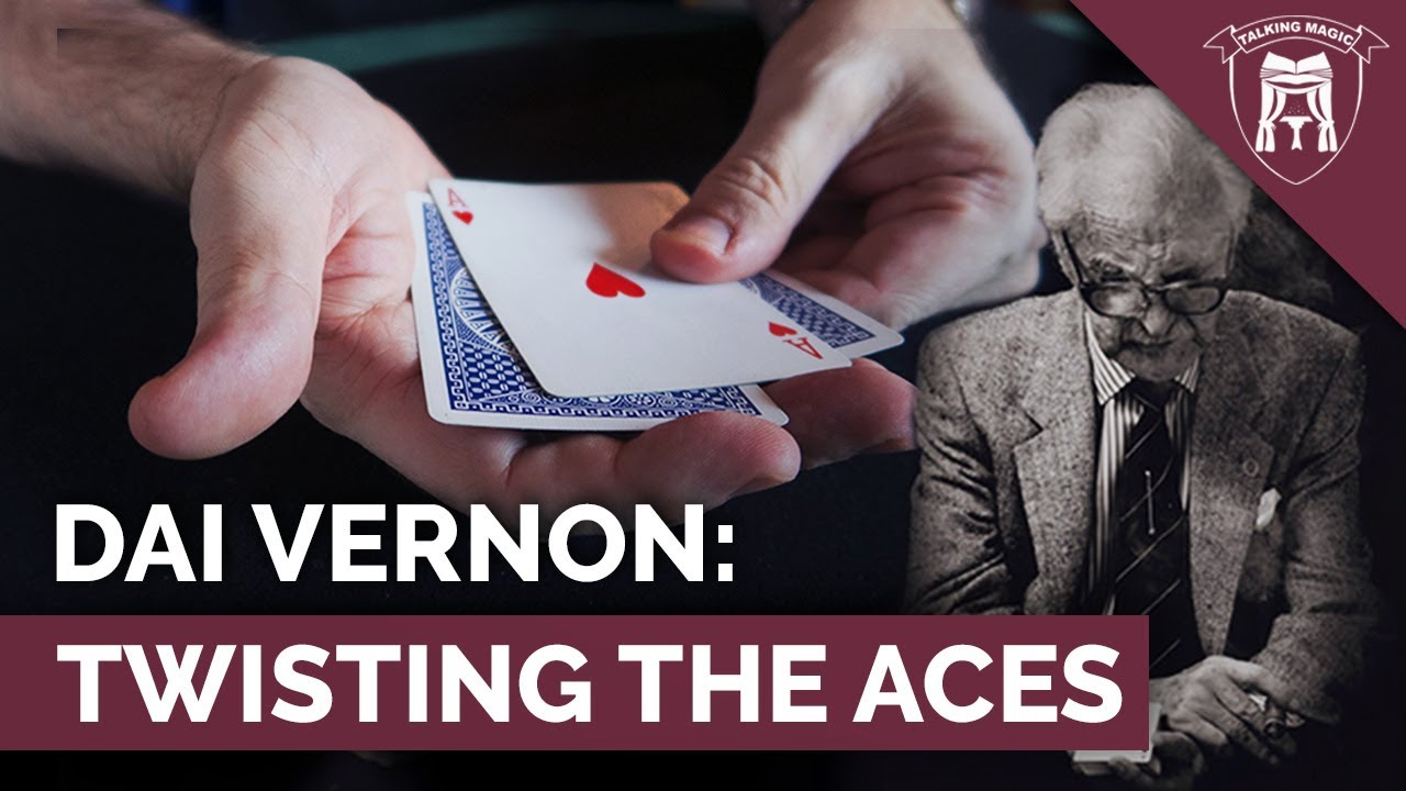 DAI VERNON: TWISTING THE ACES
