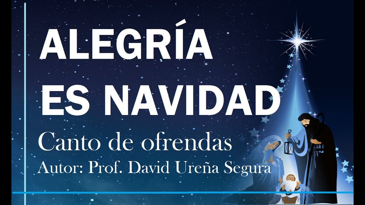 CANTO DE OFRENDAS  - ALEGRÍA ES NAVIDAD - TIEMPO DE NAVIDAD