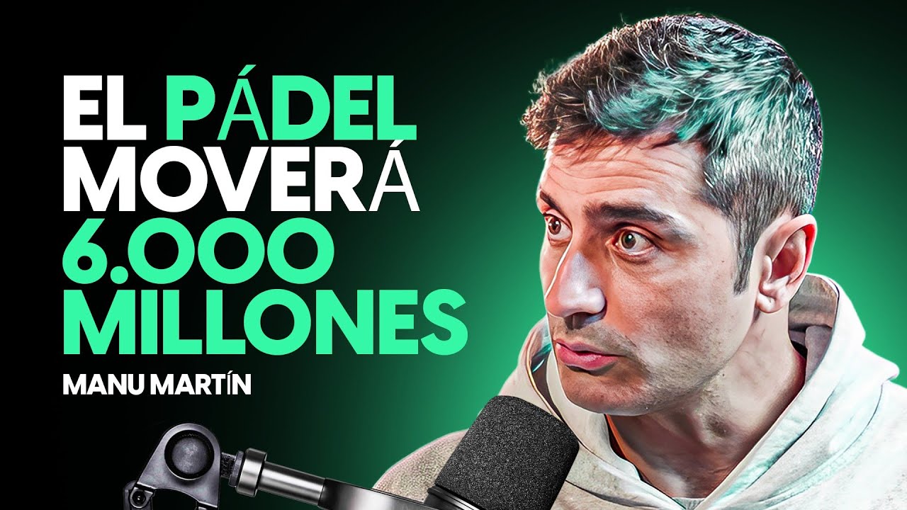 El INMENSO NEGOCIO del P&Aacute;DEL | MANU MART&Iacute;N 🎾
