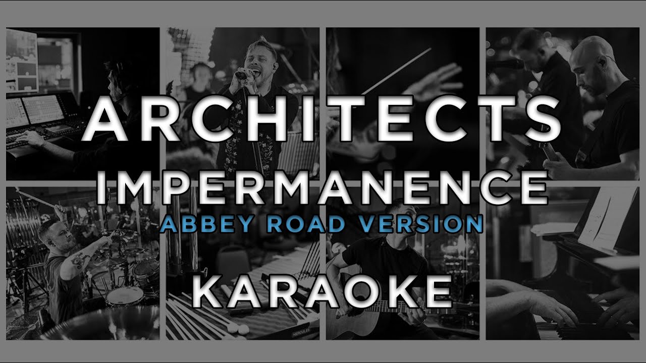 Architects - Impermanence (Abbey Road Version) &bull; KARAOKE