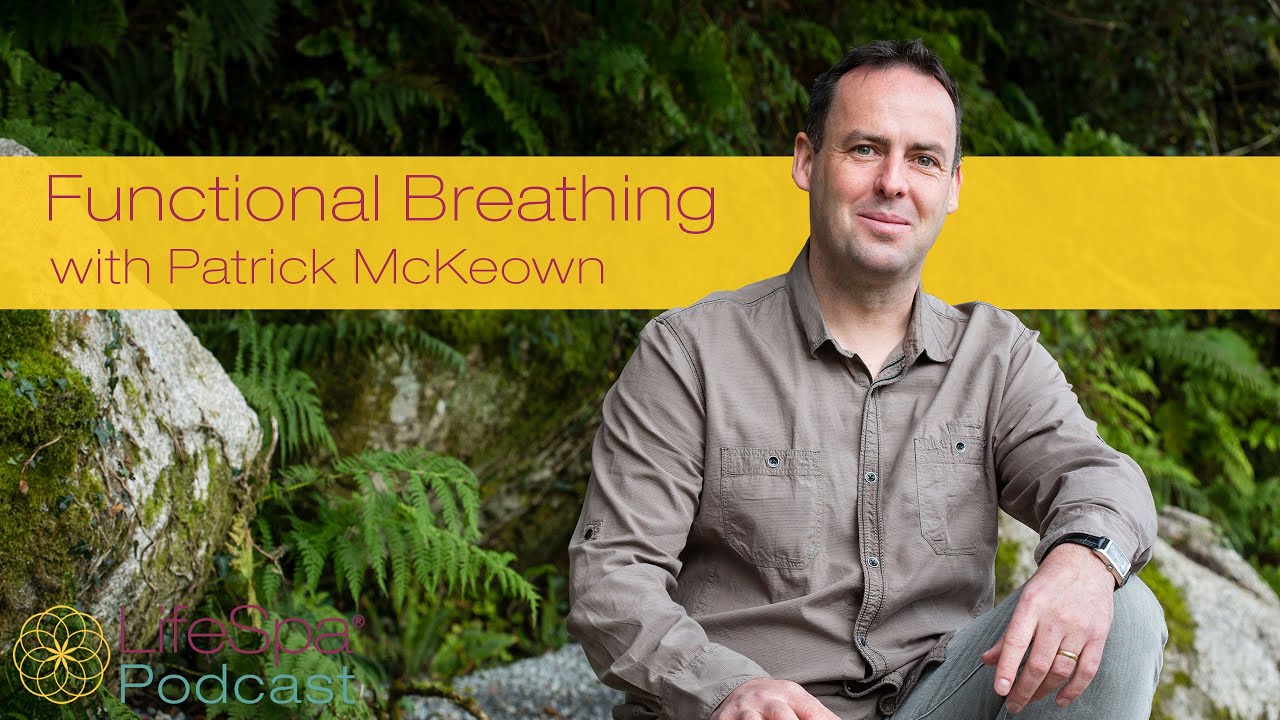 Functional Breathing with Patrick McKeown  | John Douillard's LifeSpa