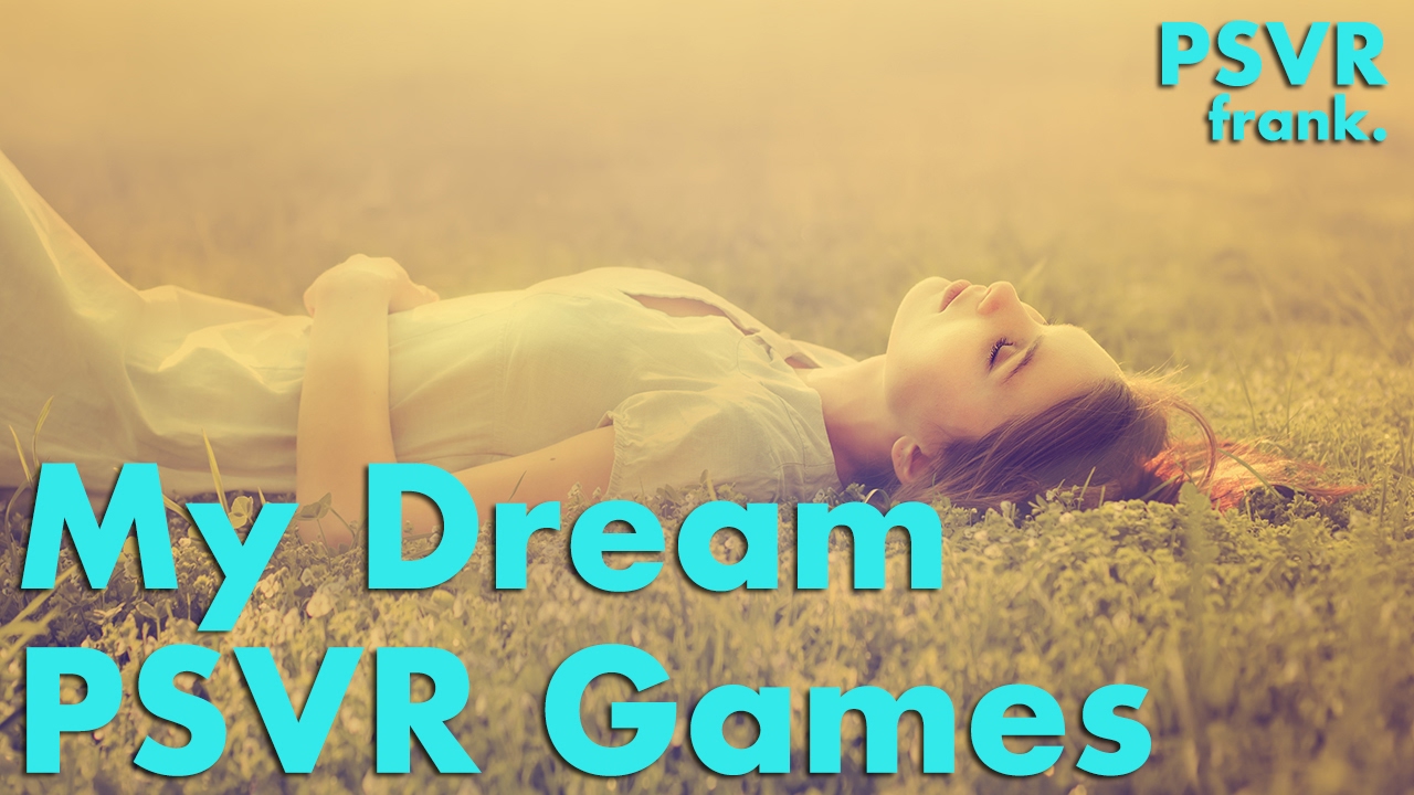 My Top 5 Dream PlayStation VR Games & Ping Pong VR Giveaway Winner in Description!