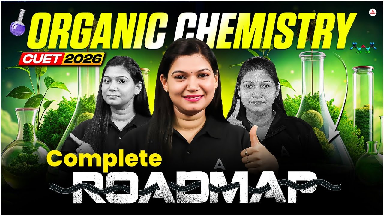 CUET 2026 Organic Chemistry 🔥 Complete Roadmap | बस इतना पढ़ लो, Selection Pakka!