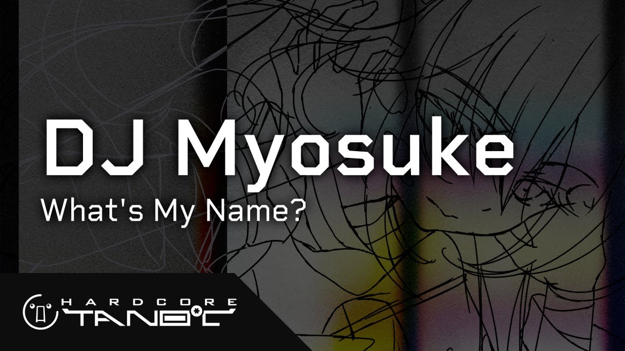 DJ Myosuke - What's My Name?