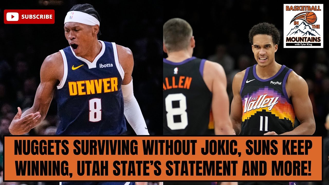 Nuggets are surviving without Nikola Jokic, the Suns keep winning and college hoops takeaways!
