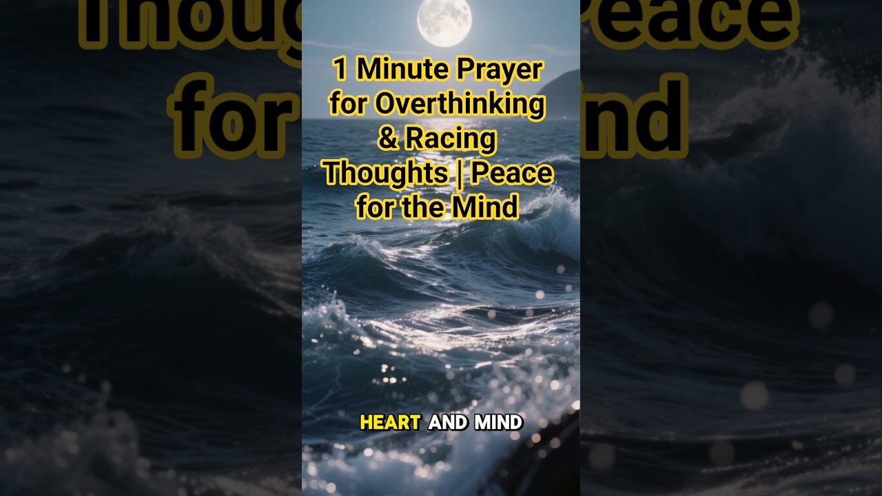 1 Minute Prayer for Overthinking & Racing Thoughts | Peace for the Mind 