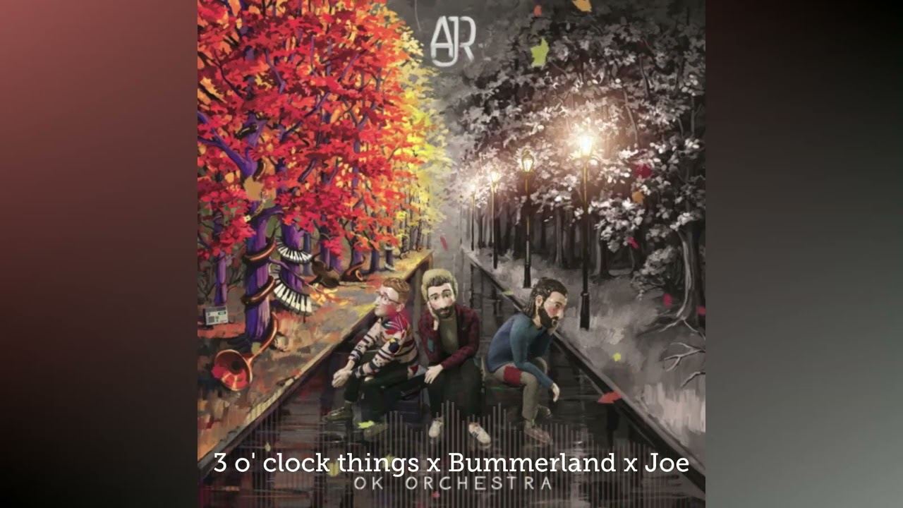 3 o' clock things x Bummerland x Joe | AJR OK ORCHESTRA Melody Mashup
