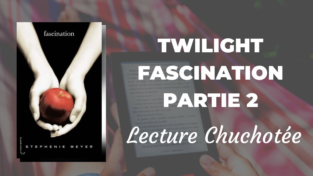 Twillight : Lecture Chuchotée 📖🤫 (ASMR) Partie2
