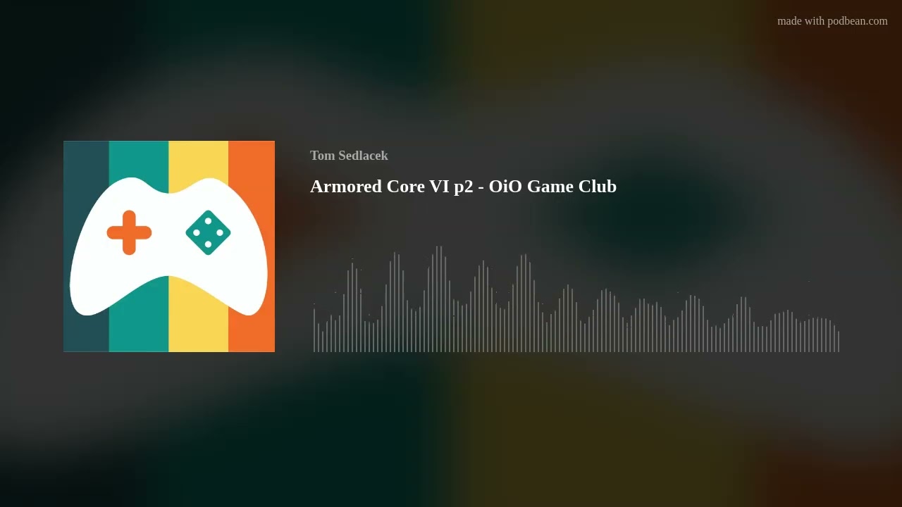 Armored Core VI p2 - OiO Game Club