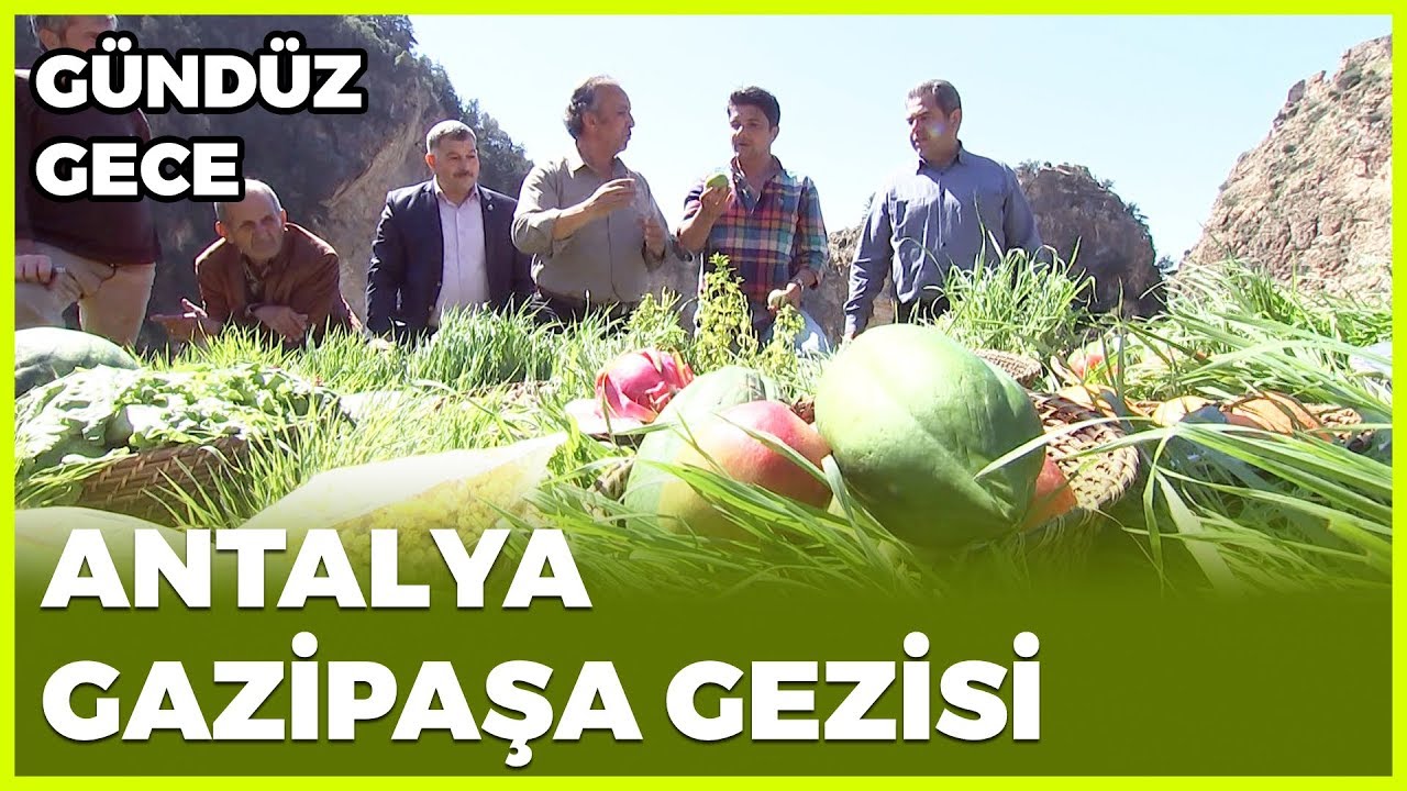 Gündüz Gece - Antalya/Gazipaşa - 6 Nisan 2019
