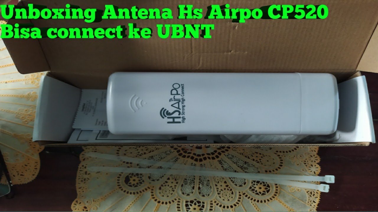 Unboxing Antena Hs Airpo CP520 Bisa connect ke UBNT