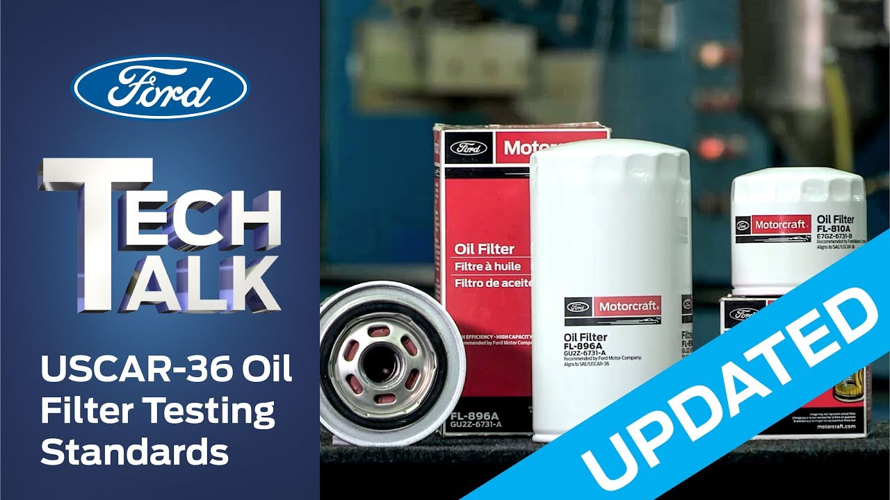 Updated - USCAR-36 Oil Filter Testing Standards | Ford Tech Talk