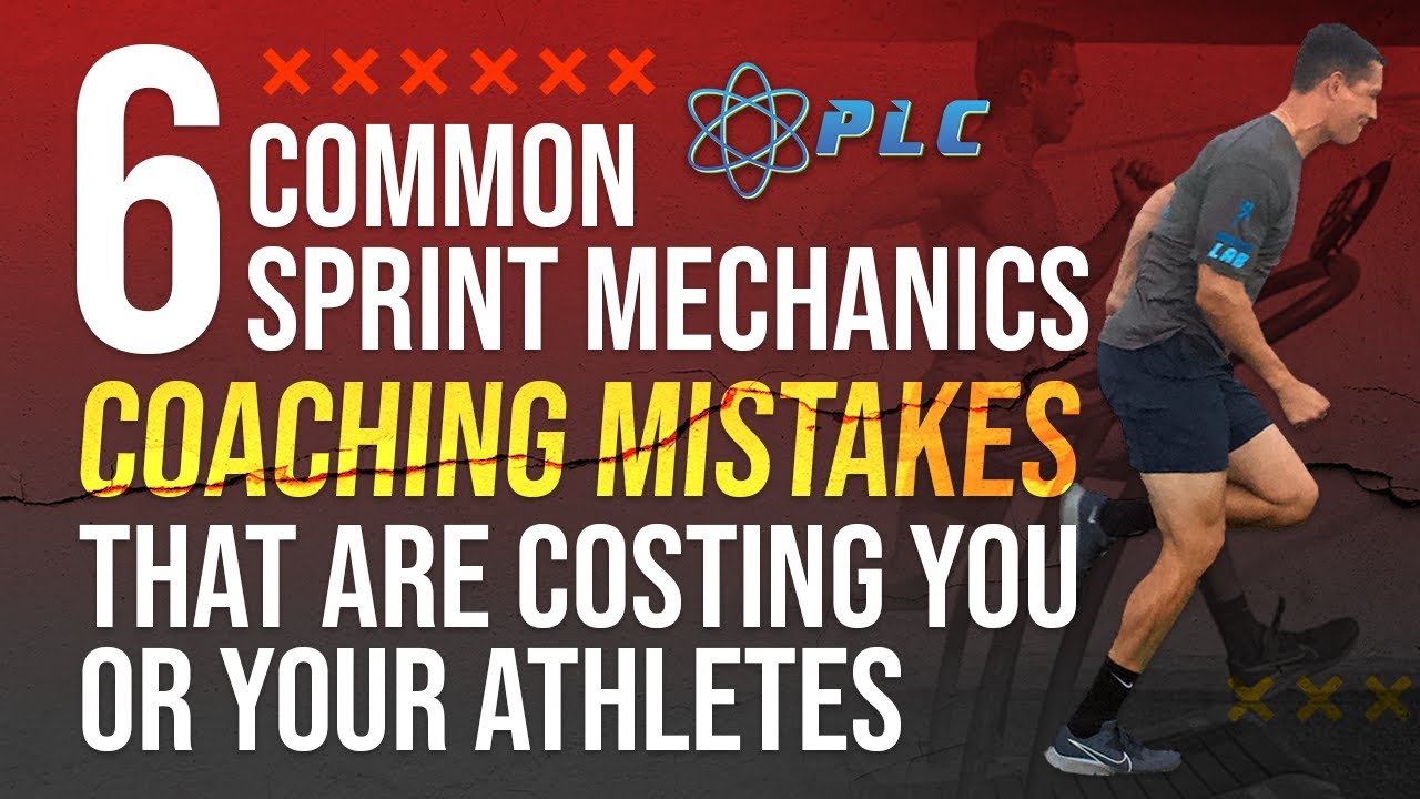 6 Common Sprint Mechanics Coaching Mistakes That Are Costing You Or Your Athletes