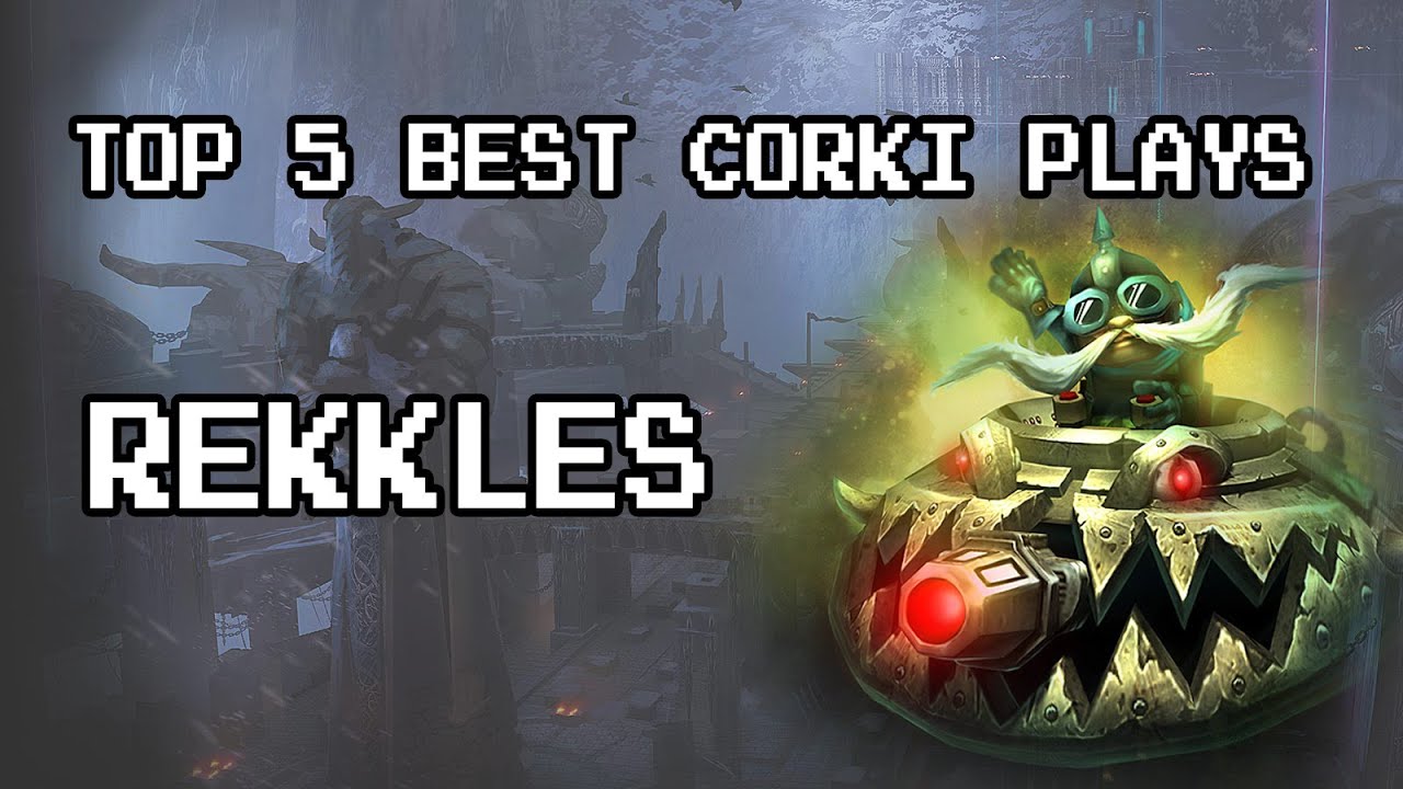 Rekkles Top 5 Best Corki Plays Montage