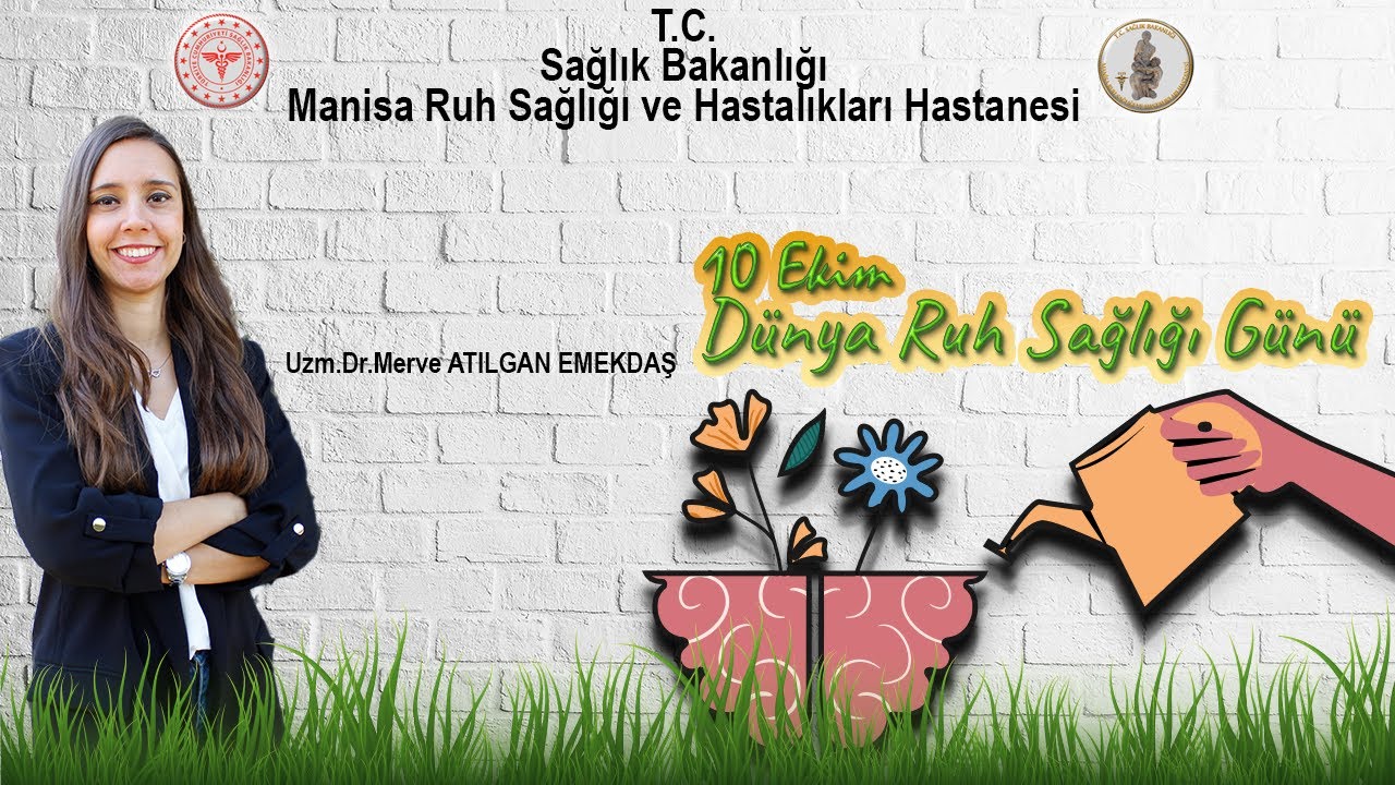 10 Ekim Dünya Ruh Sağlığı Günü – Uzm.Dr.Merve ATILGAN EMEKDAŞ