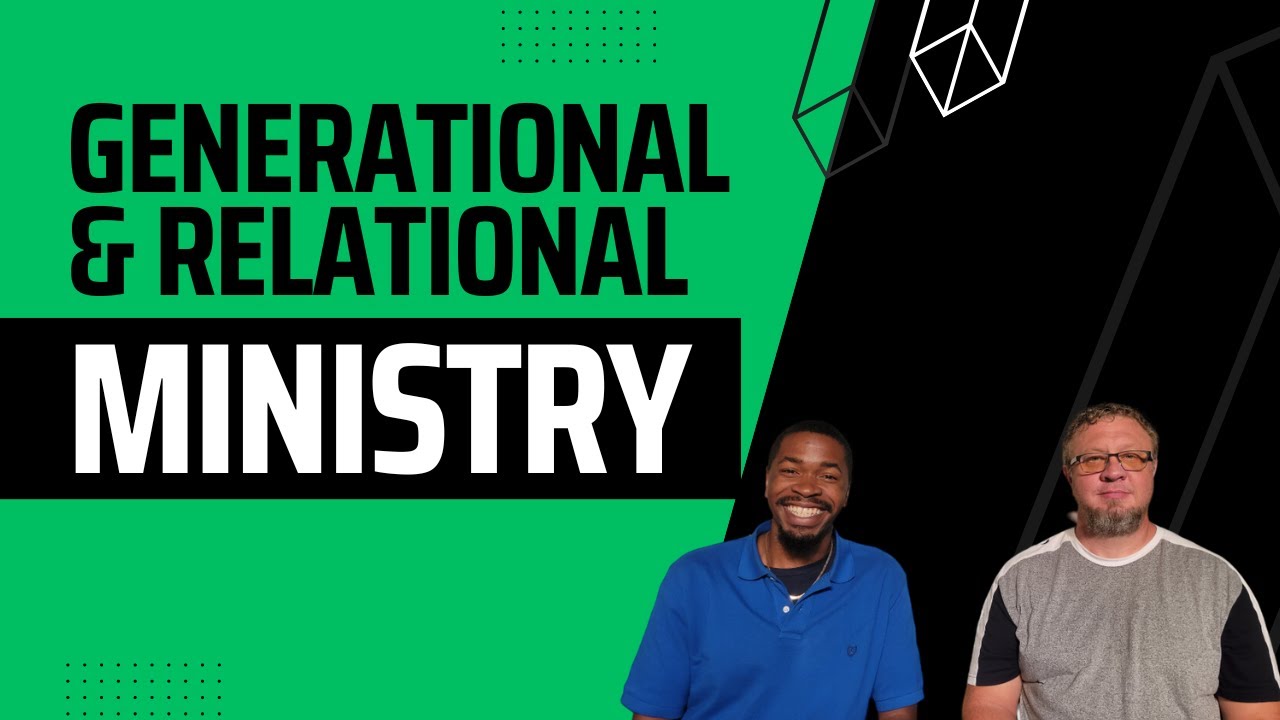 Generational and Relational Ministry | Ep 8