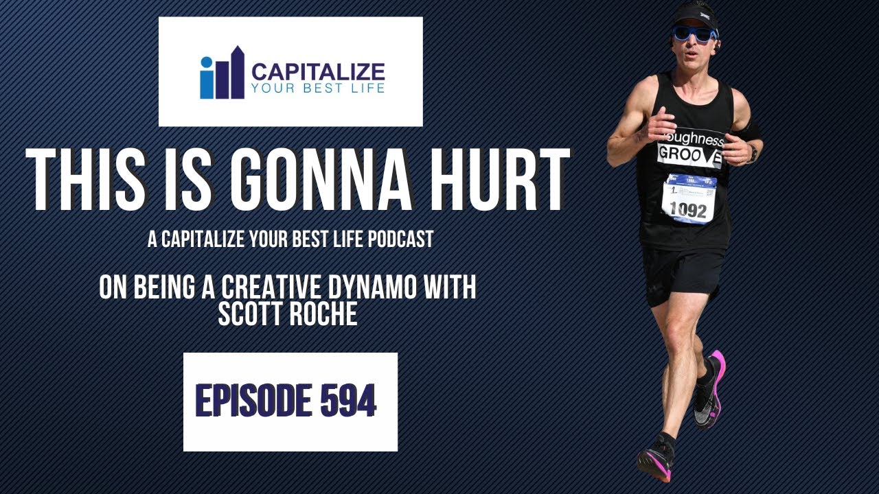 On Being a Creative Dynamo With Scott Roche - Episode 594