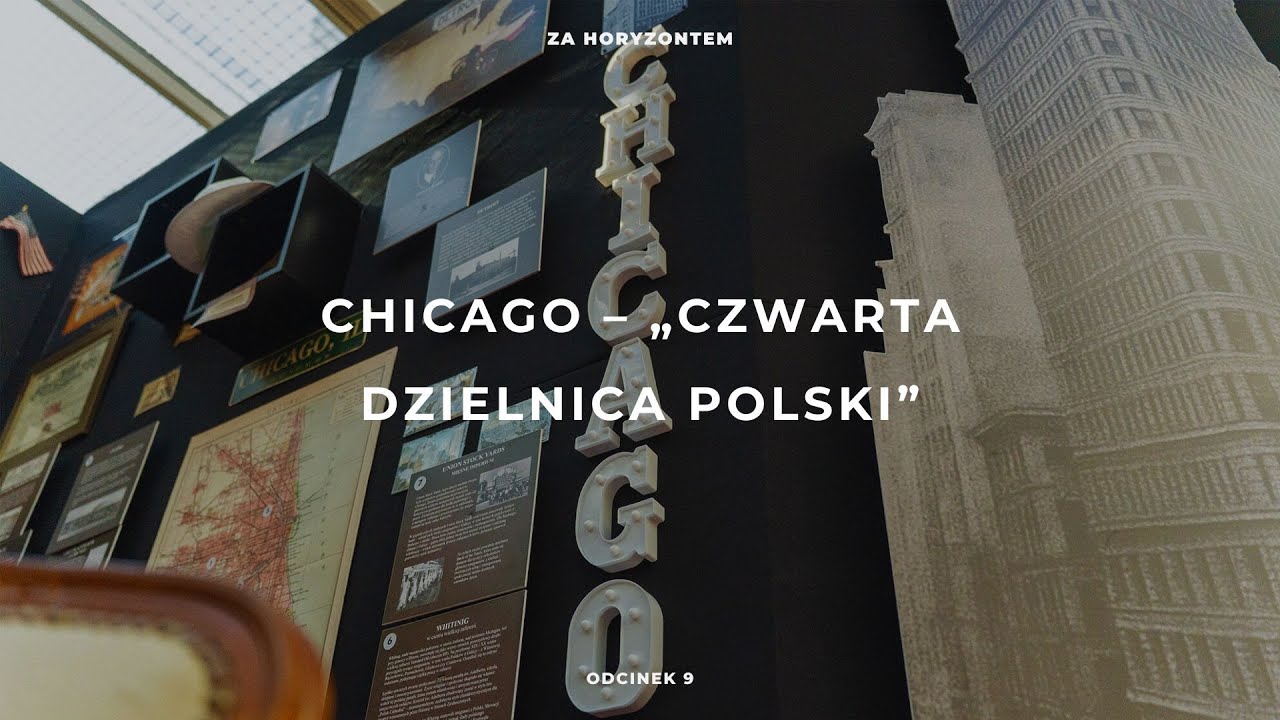 Chicago – „Czwarta Dzielnica Polski" | ZA HORYZONTEM | ODC 9