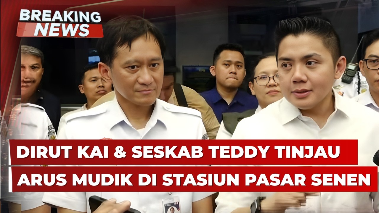 BREAKING NEWS - Dirut KAI & Seskab Teddy Tinjau Arus Mudik di Stasiun Pasar Senen