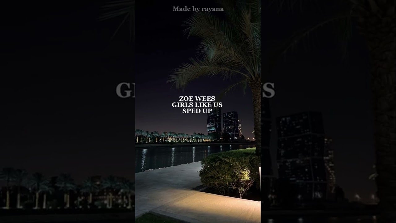 ZOE WEES - GIRLS LIKE IS ( SPED UP )