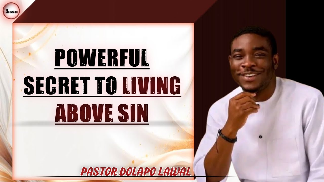 HOW TO LIVE ABOVE SIN || PST DOLAPO LAWAL 