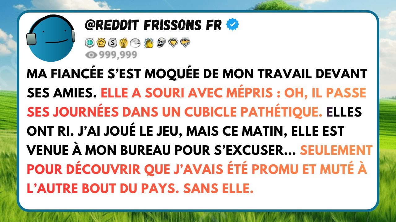 MA FIANCÉE S’EST MOQUÉE DE MON TRAVAIL DEVANT SES AMIES. ELLE A SOURI AVEC MÉPRIS : OH, IL PASSE...