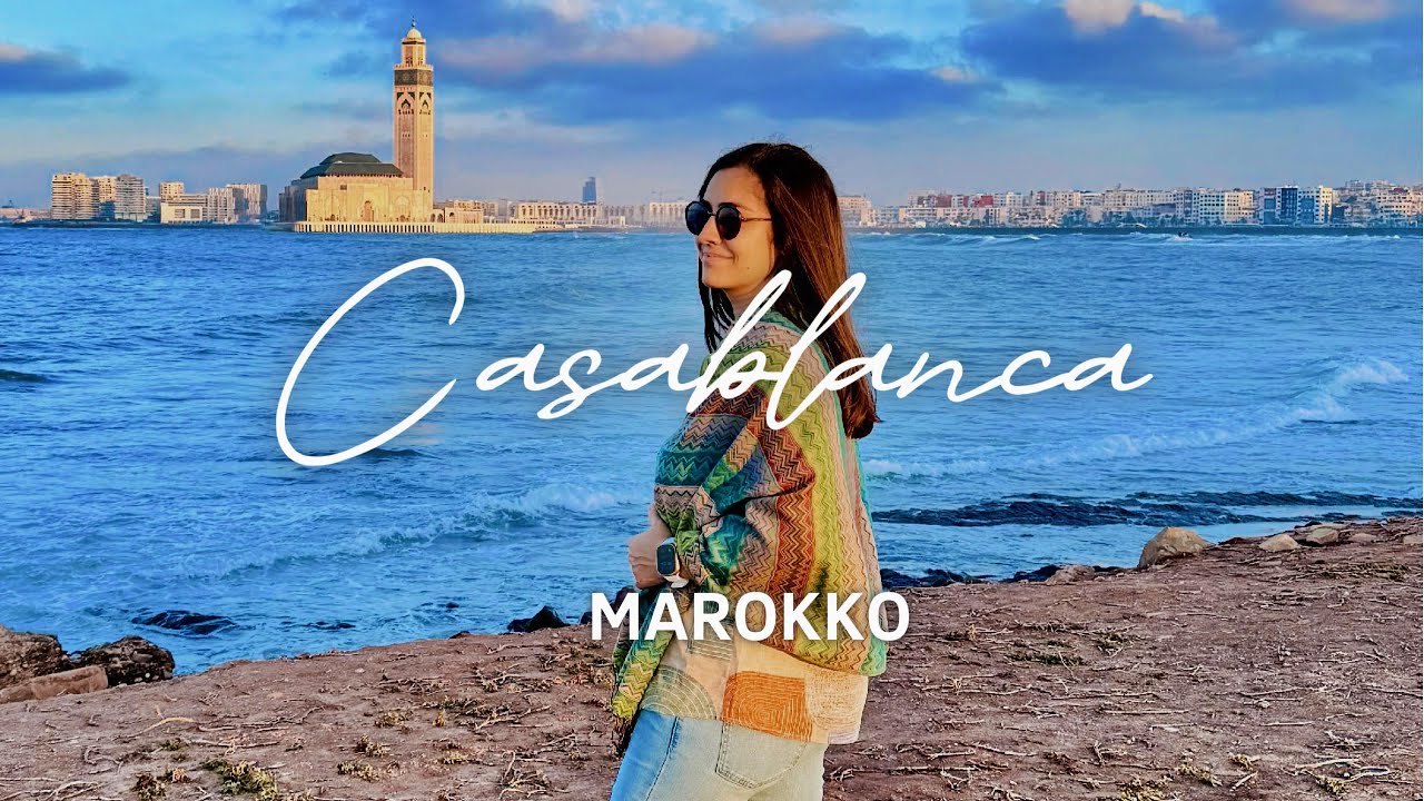 ROADTRIP MAROKKO 🐫🕌 I Casablanca I Highlights I Reisen I Urlaub I Abenteuer