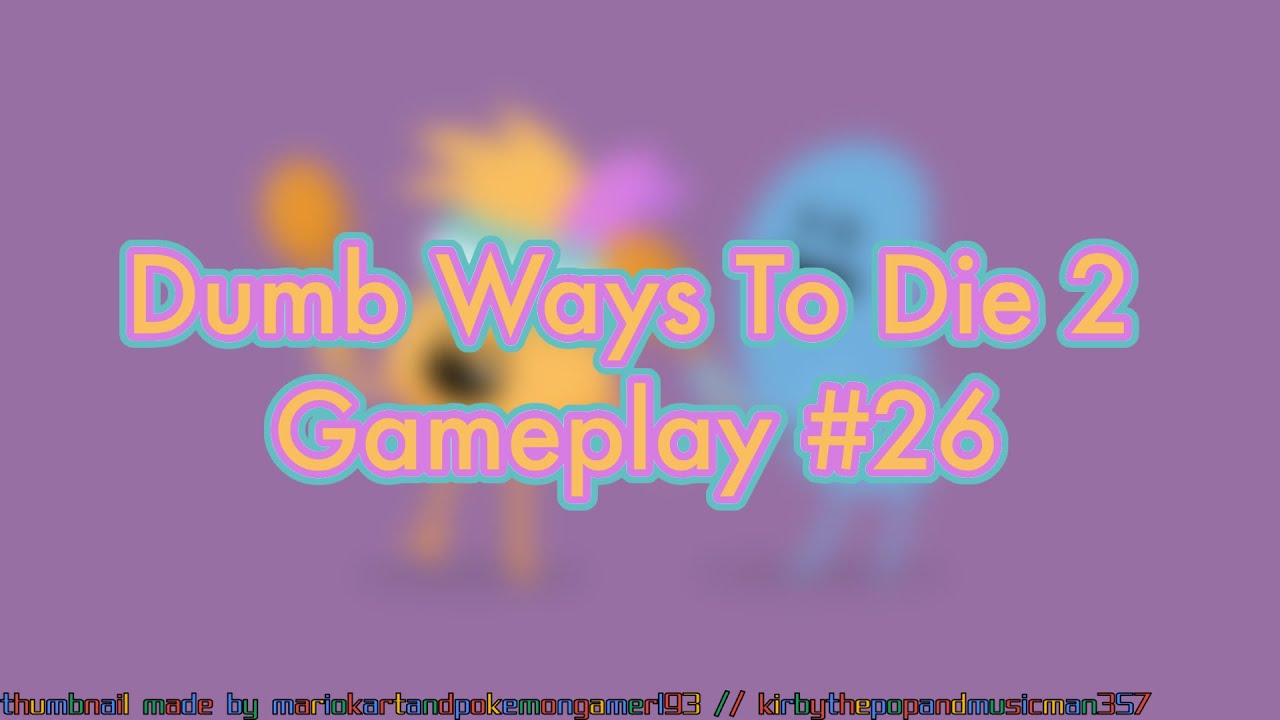 Dumb Ways To Die 2 Gameplay #26
