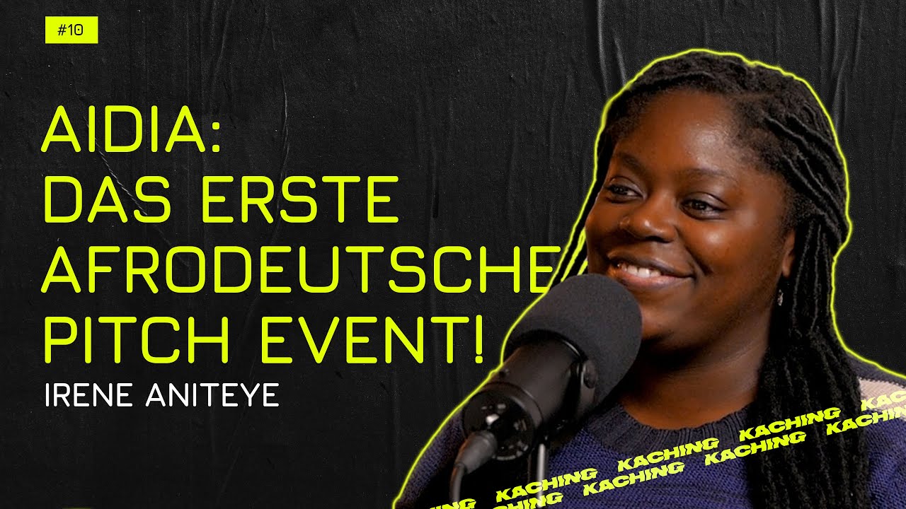 Startup Pitch Event für afrodeutsche Gründer:innen | Irene Aniteye | KACHING Podcast #10