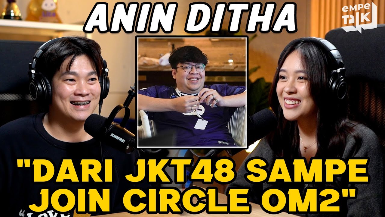 JOURNEY ANIN DARI JKT48 SAMPE BISA JADI STREAMER SUS!! - EMPETALK Anin