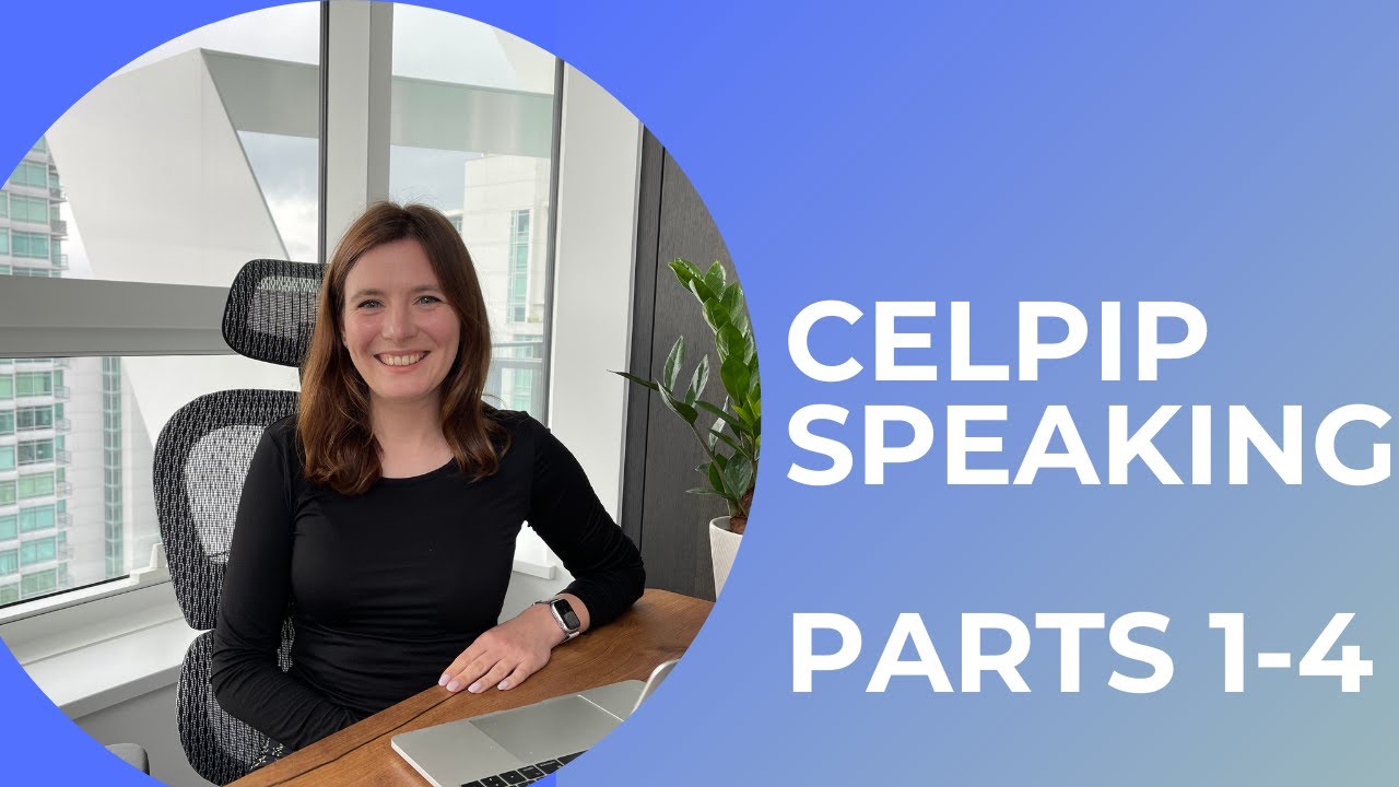 CELPIP Speaking Parts 1 - 4: Tips How to Crush it!