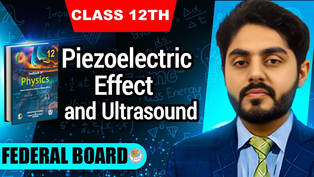 Piezoelectric effect and ultrasound class 12 nbf || 12th class physics || nbf || by atif ahmed 