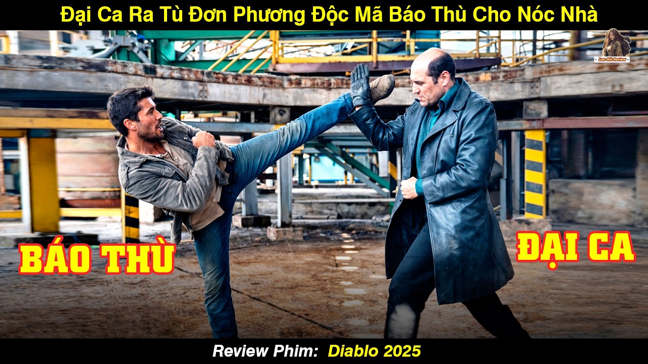 [REVIEW PHIM] Đại Ca Ra Tù Đơn Phương Độc Mã Báo Thù Cho Nóc Nhà | Diablo 2025