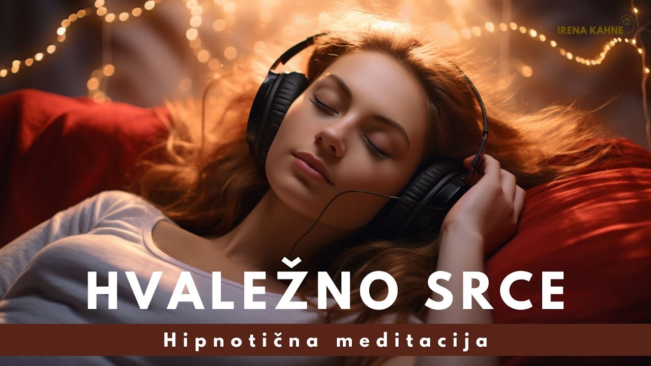 HVALEŽNO SRCE │ Hipnotična meditacija