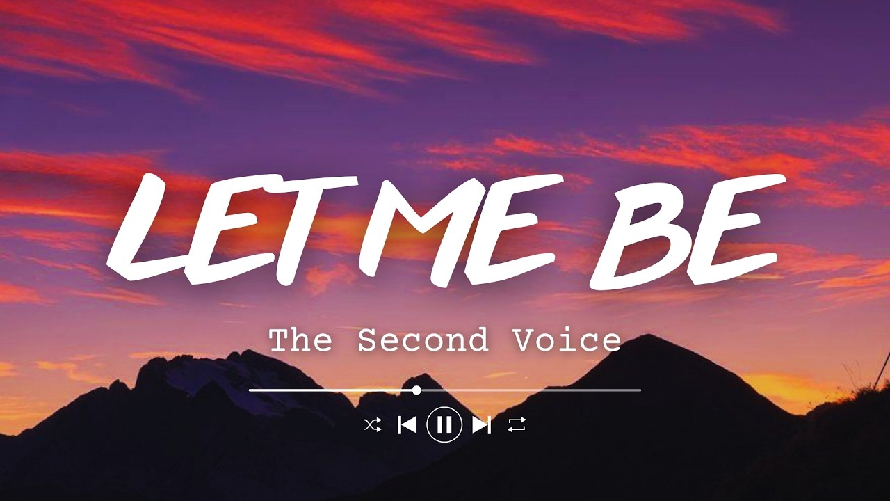 The Second Voice - Let Me Be (Lyrics)