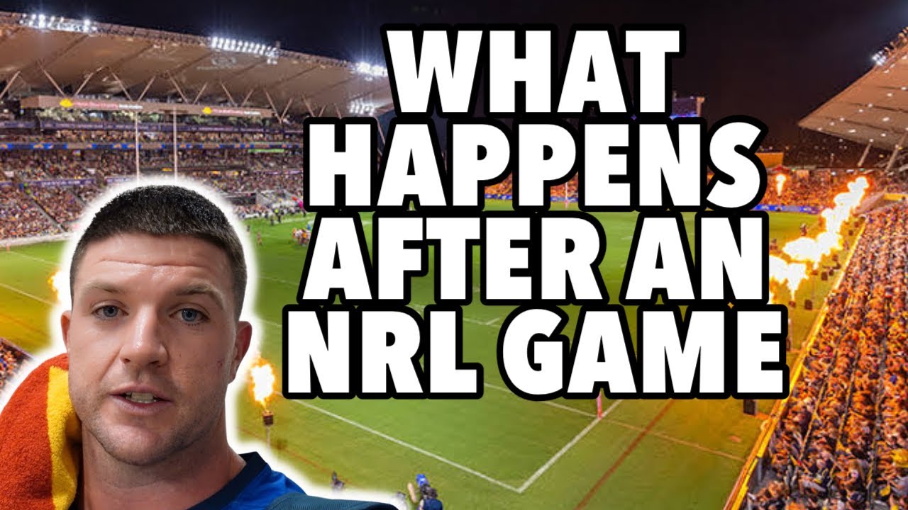 WHAT HAPPENS AFTER AN NRL GAME 2023