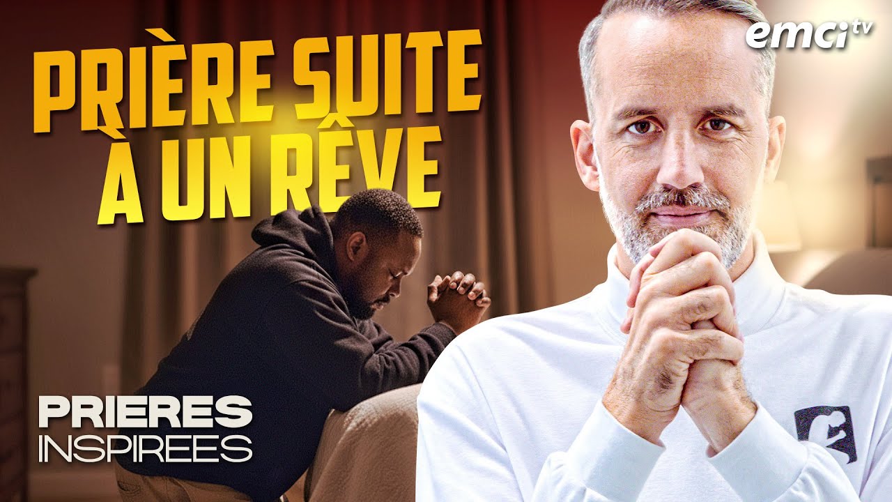 Prière suite à un rêve, un songe ou un cauchemar - Prières inspirées - Jérémy Sourdril