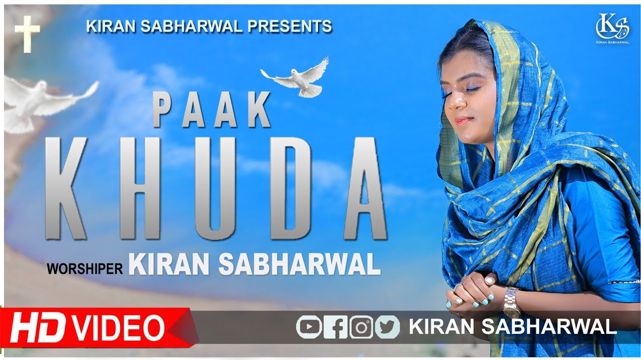 PAAK KHUDA | FULL VIDEO SONG | KIRAN SABHARWAL | AMRIT DHARIWAL | ASHISH TALIB | NEW MASIH SONG 2021