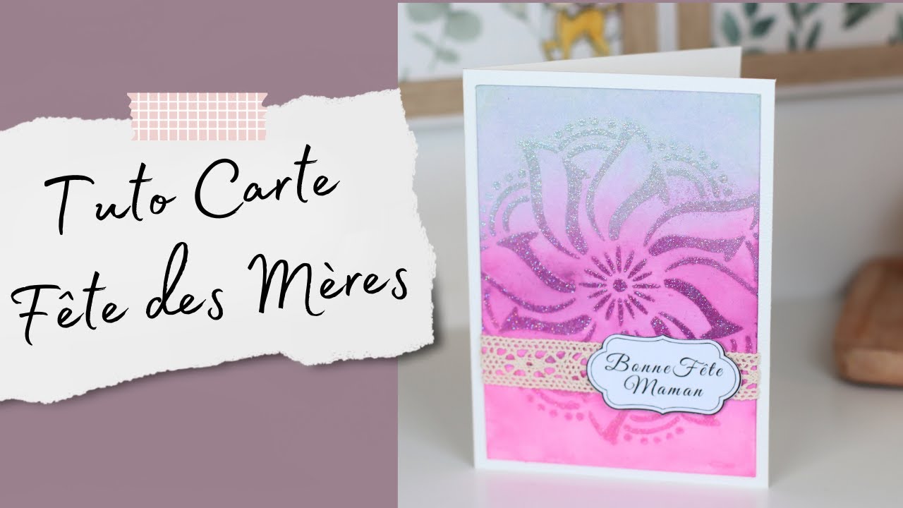 carte fête des mamans avec Encre Distress Oxide,  Poudre à embosser et Pochoir.