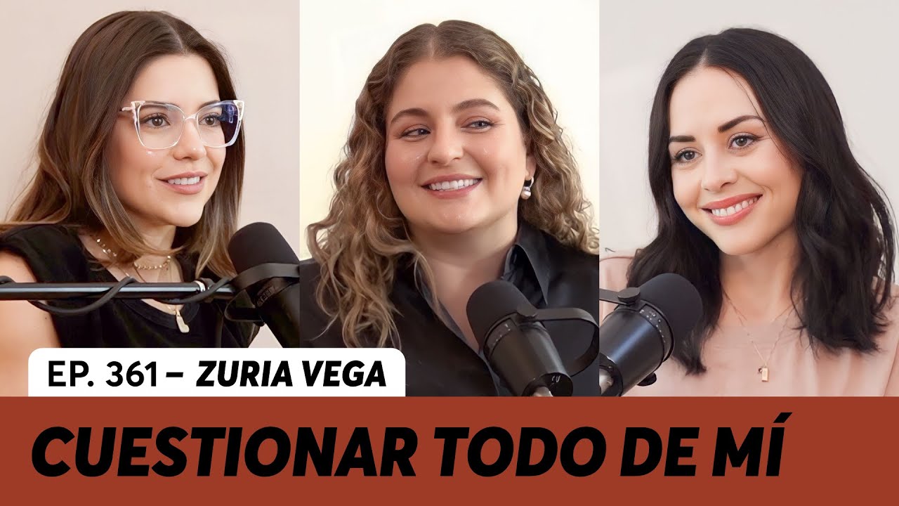 361. Cuestionar lo que creo sobre m&iacute; | Zuria Vega