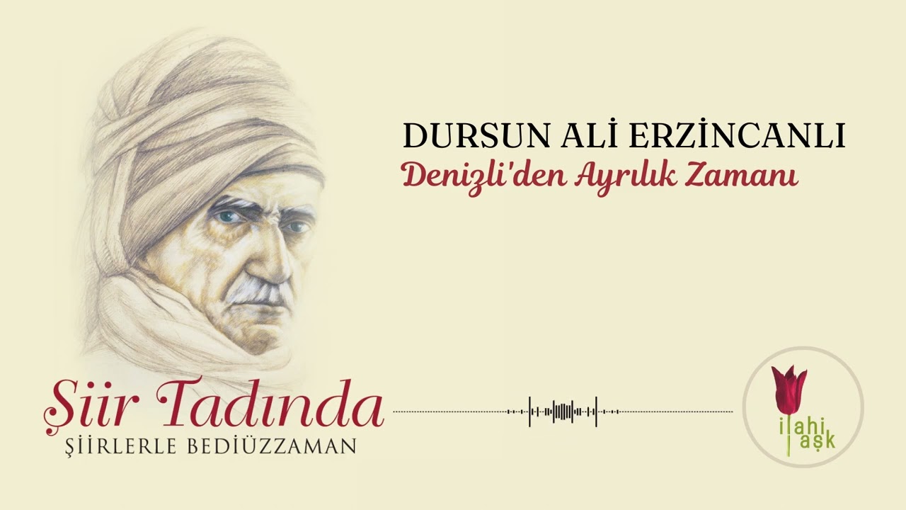 Dursun Ali Erzincanlı - Denizli'den Ayrılık Zamanı | Şiir Tadında / Şiirlerle Bediüzzaman Albümünden